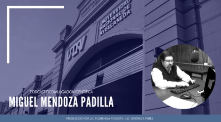 Podcast - Miguel Mendoza Padilla